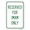 Signmission Reserved for Imam Only Heavy-Gauge Aluminum Sign, 12" x 18", A-1218-23196 A-1218-23196 - alternate 1